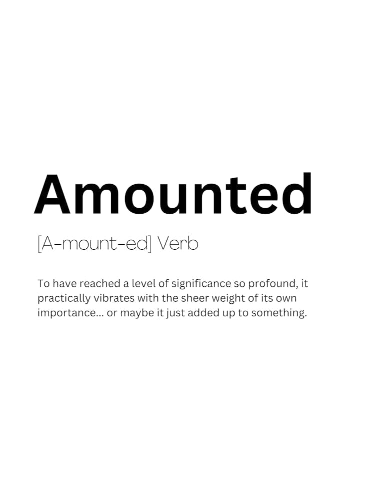 Amounted Definition Meaning 1
