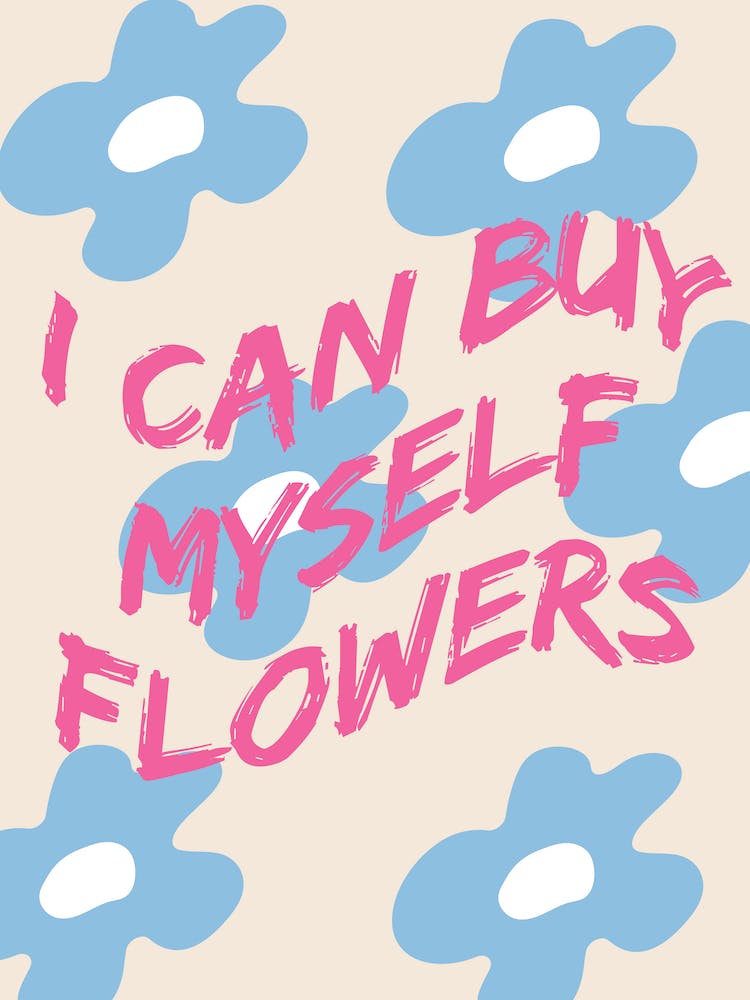 I Can Buy Myself Flowers