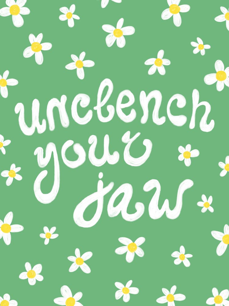 Unclench Your Jaw