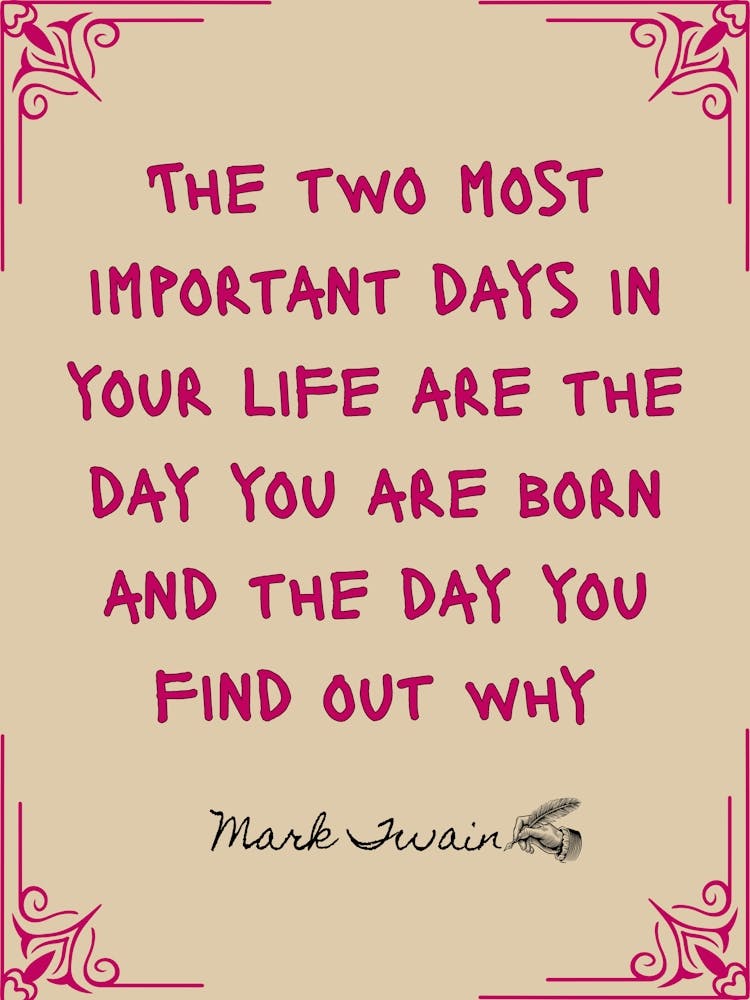 Two Most Important Days In Your Life Quote