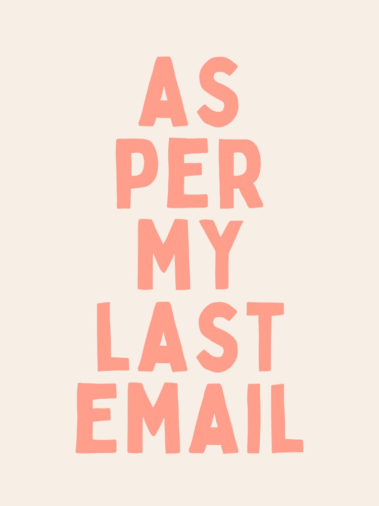 As Per My Last Email | Oatmeal And Pink