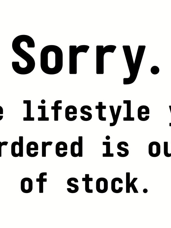 Sorry... The Lifestyle... - Funny Wall Art Poster Print