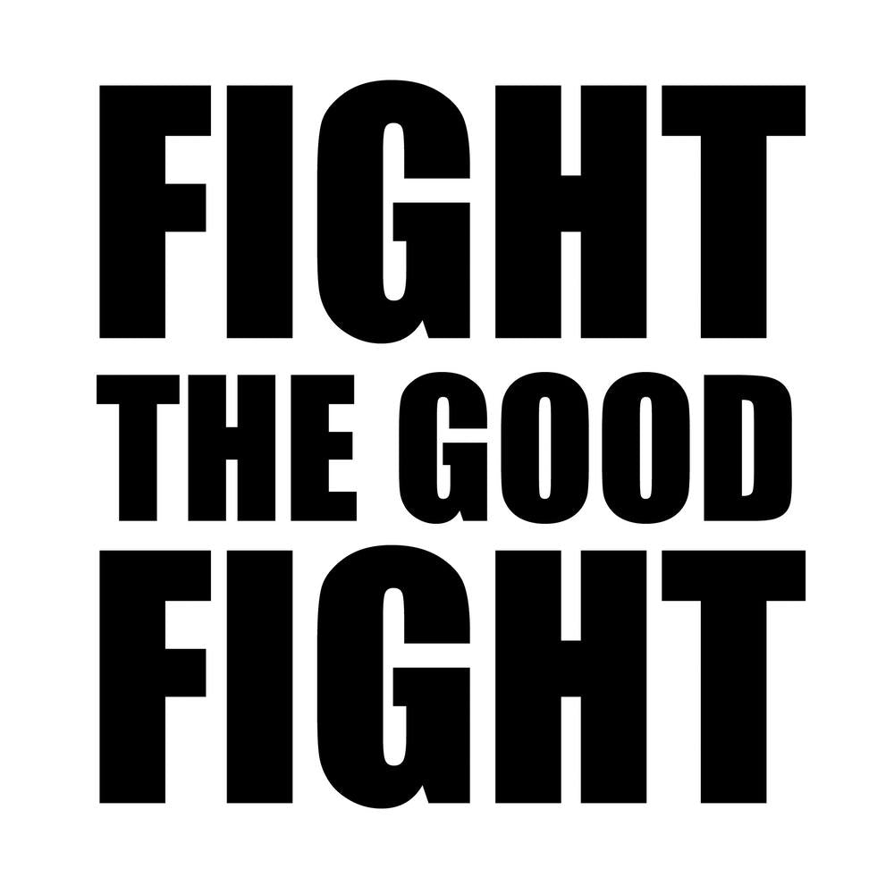 Fight The Good Fight Monochrome Square