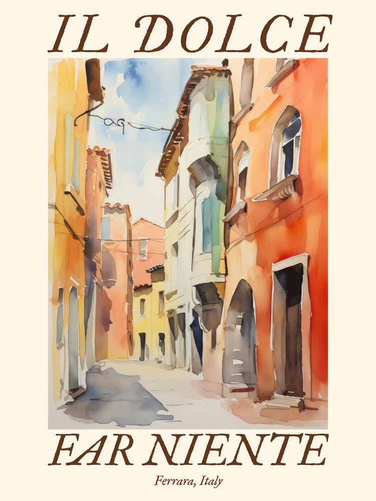 Il Dolce Far Niente Ferrara, Italy Watercolour Streets 3 Poster