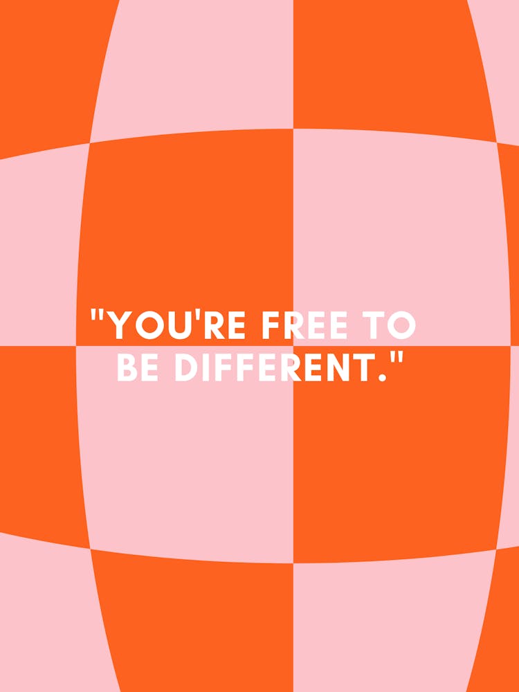 You'Re Free To Be Different