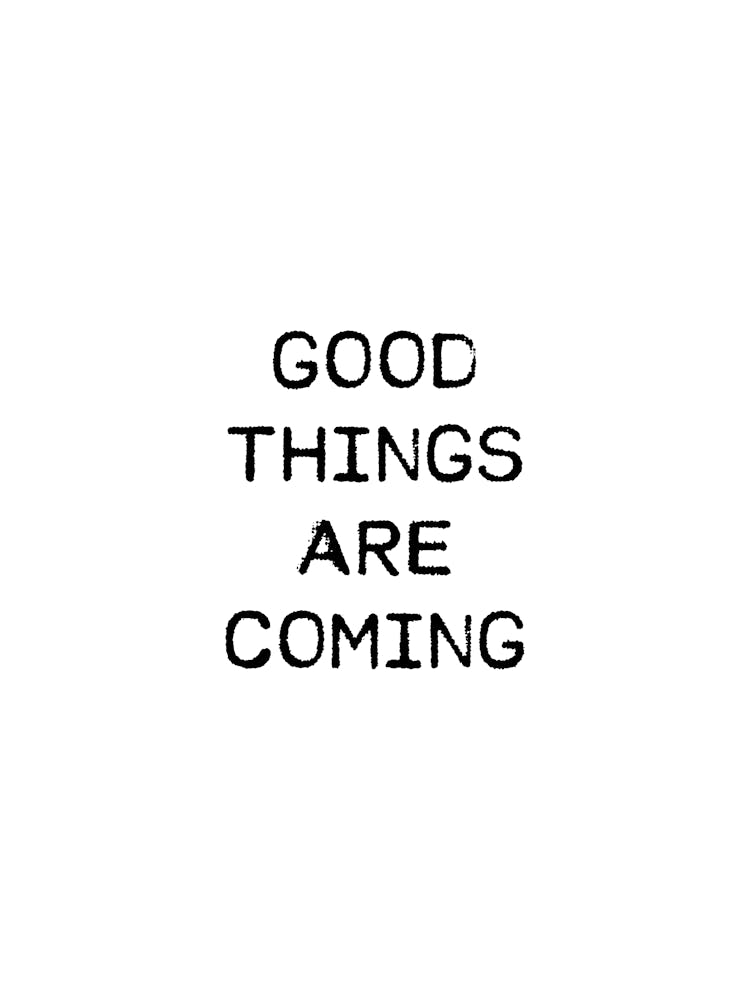 Good Things Are Coming