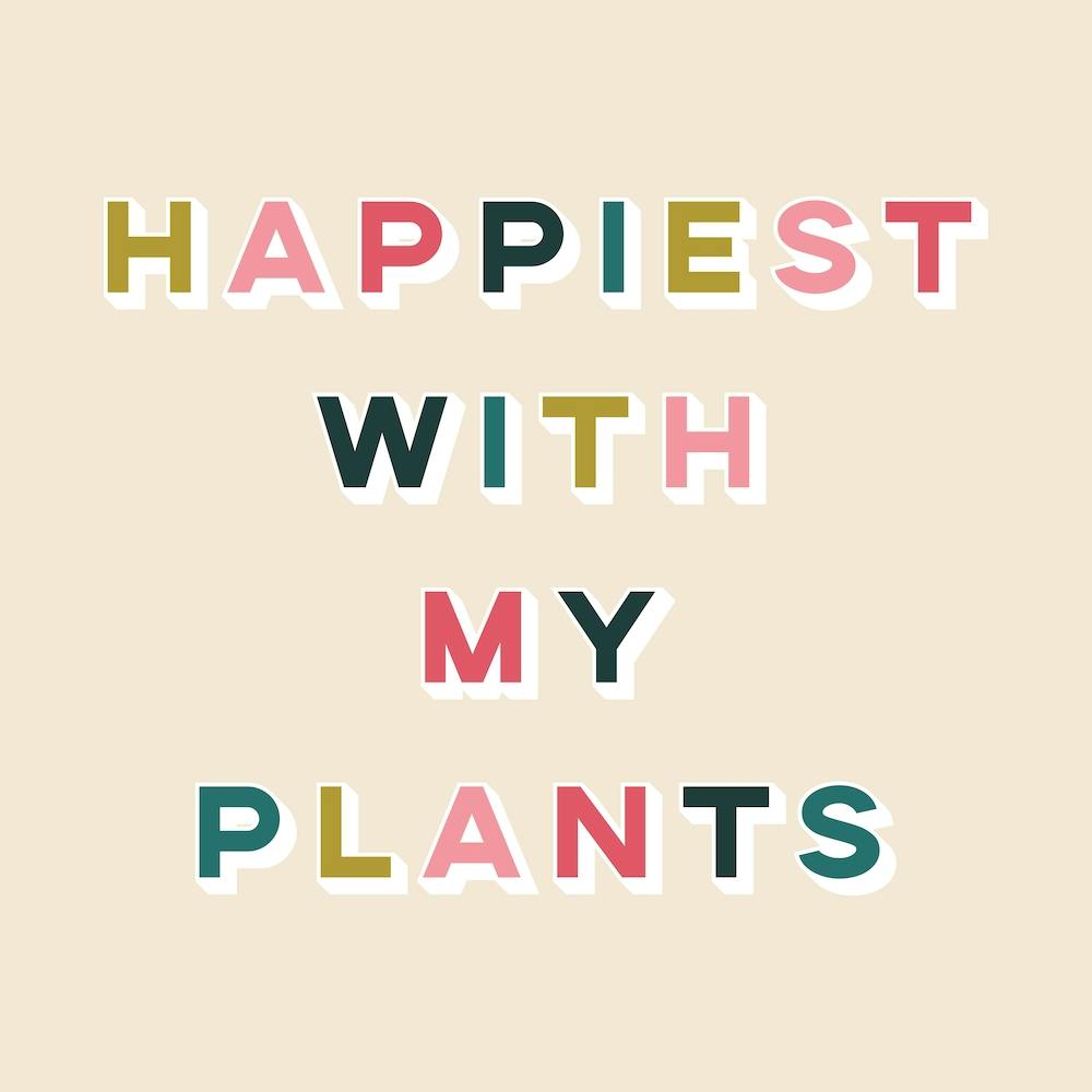 Le Plus Heureux Avec Mes Plantes Carré