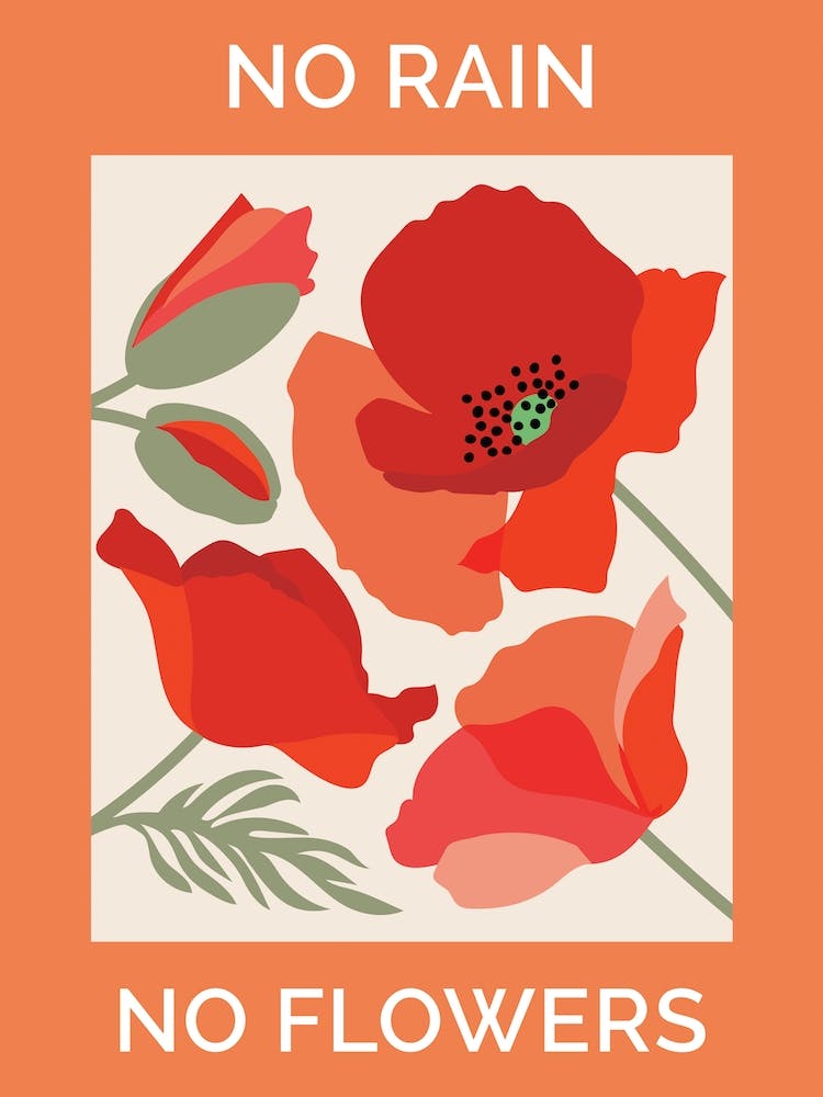 No Rain No Flowers Orange Poppy Floral Flowers