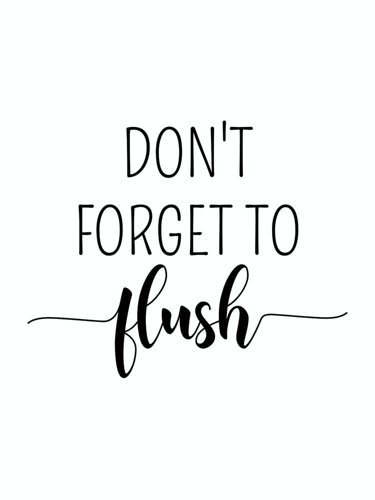 Don't Forget To Flush Funny Bathroom