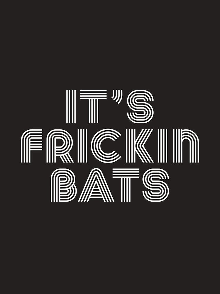 Halloween It's Frickin Bats