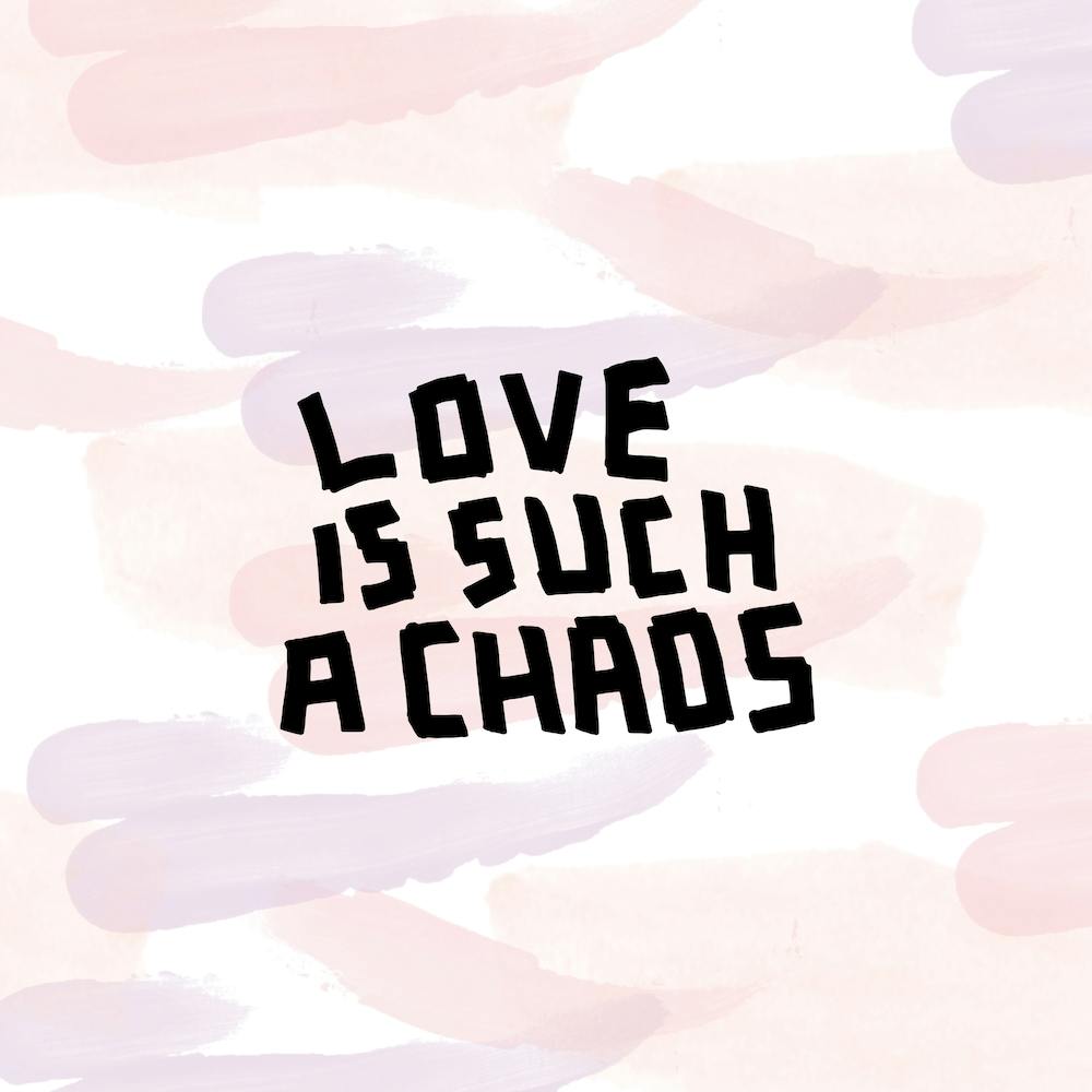 Love it Such A Chaos