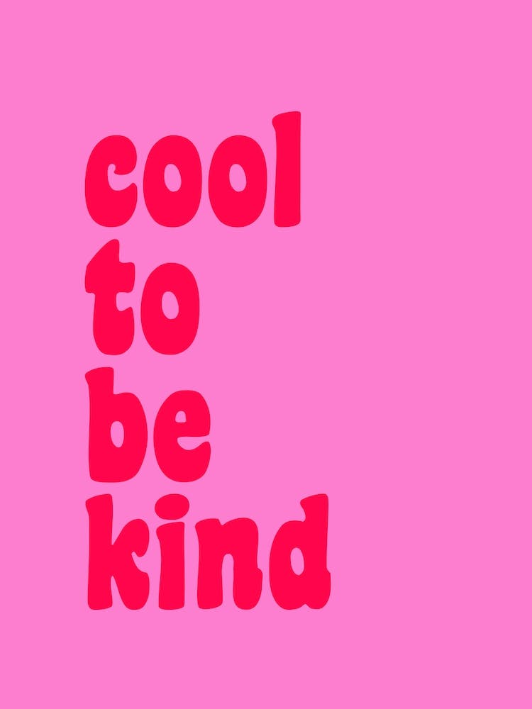 Cool To Be Kind