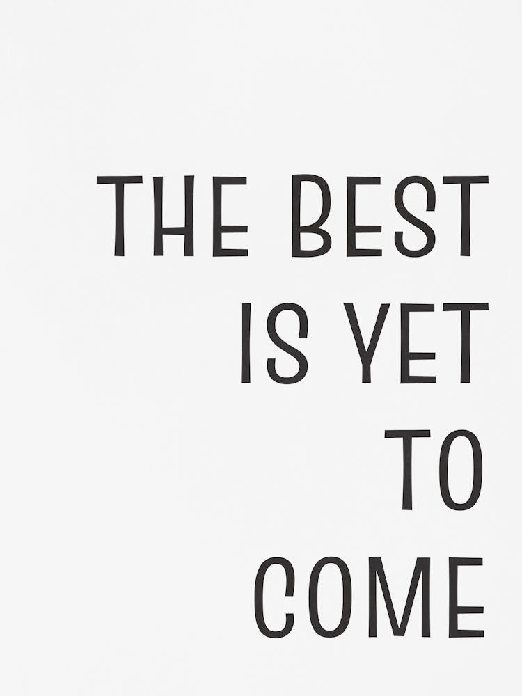 Best Is Yet To Come 1