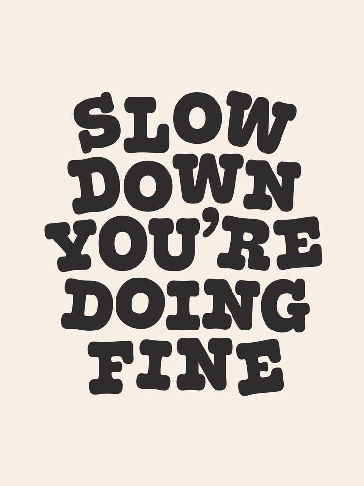 Slow Down, You're Doing Fine - Gallery Wall