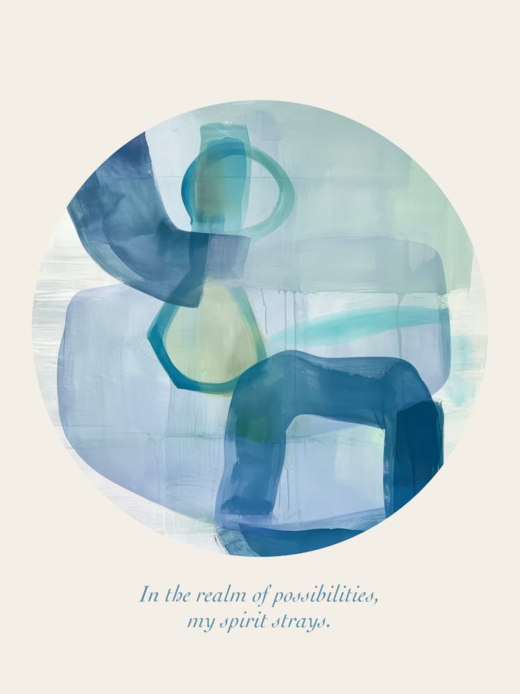 Affirmations In The Realm Of Possibilities, My Spirit Strays Blue Abstract