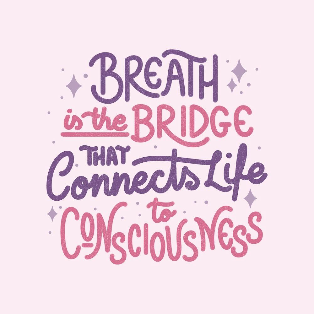 Breath Is The Bridge That Connects Life To Consciousness Square