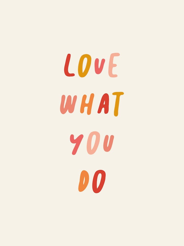 Love What You Do - Zitat in Schreibschrift