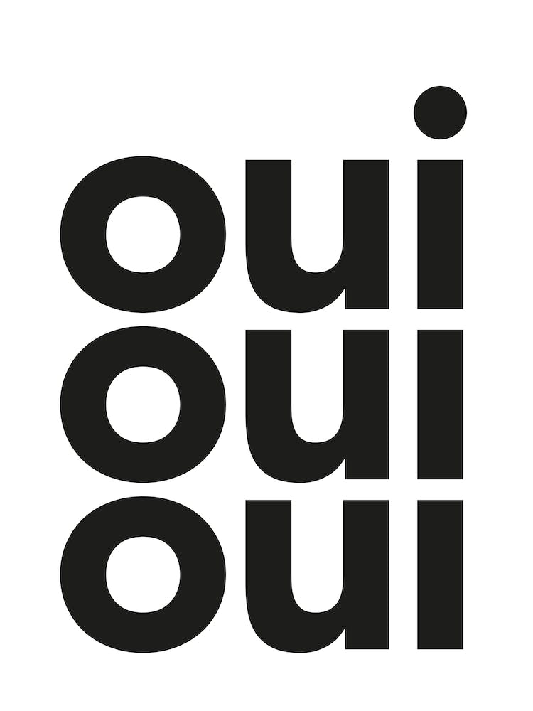 Oui Oui Oui in Black and White
