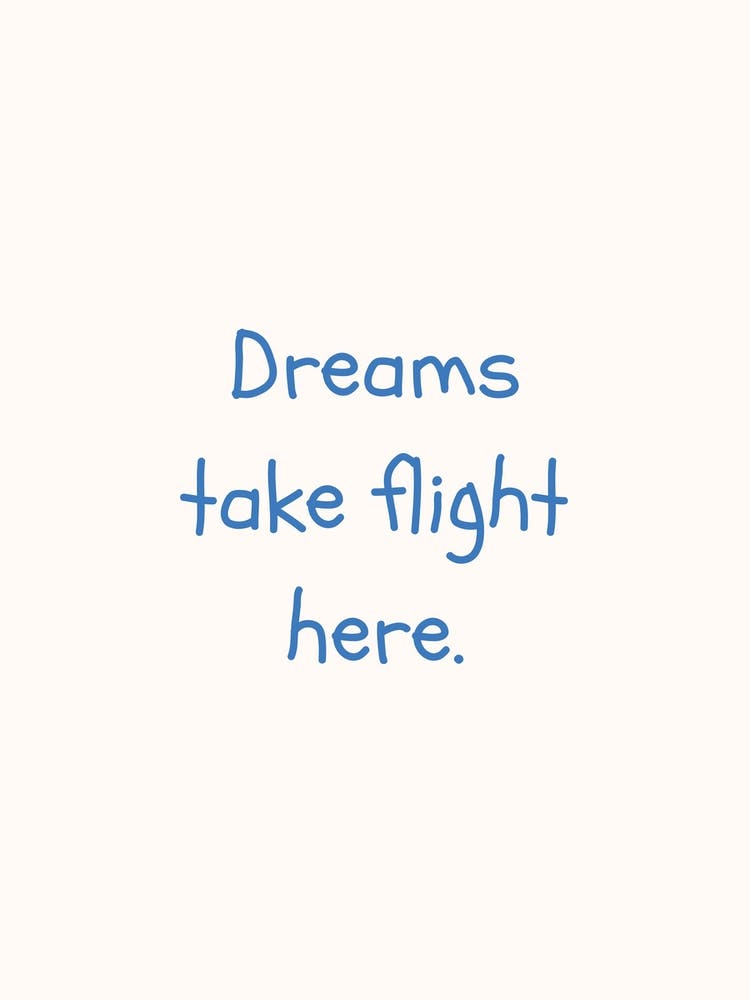Dreams Take Flight Here Blue Quote Poster