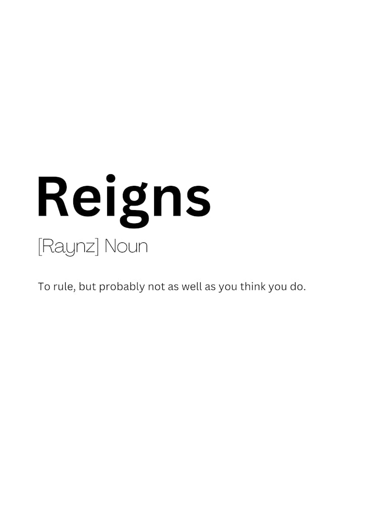 Reigns Definition Meaning