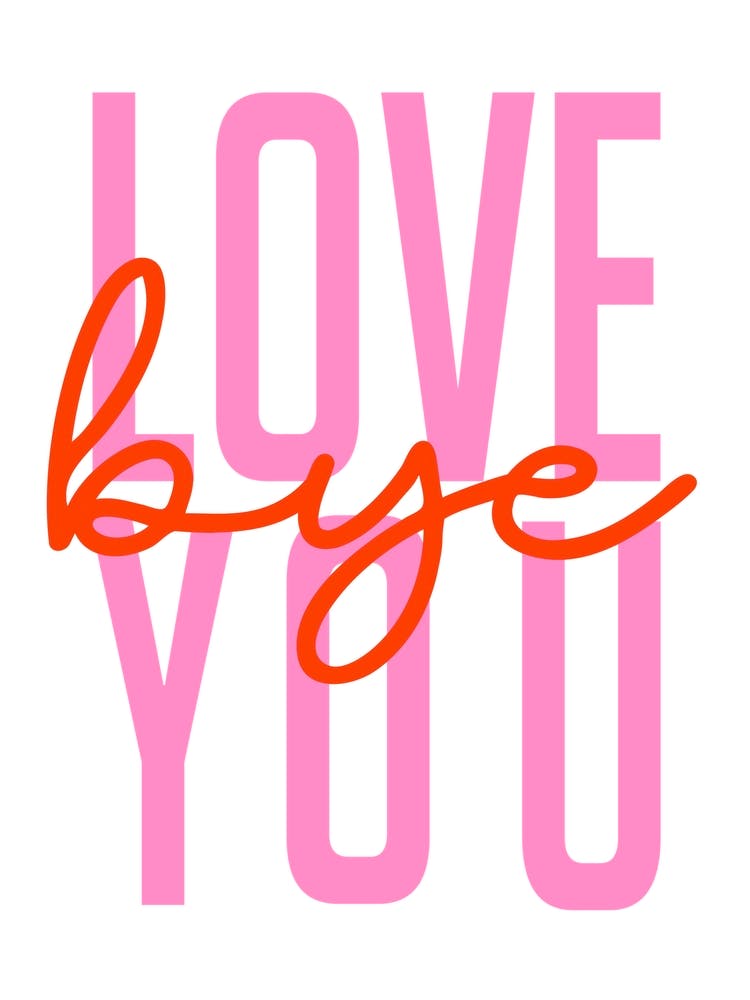 Love You Bye Welcome Pink and Orange