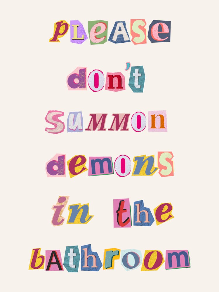 Please Don'T Summon Demons In The Bathroom