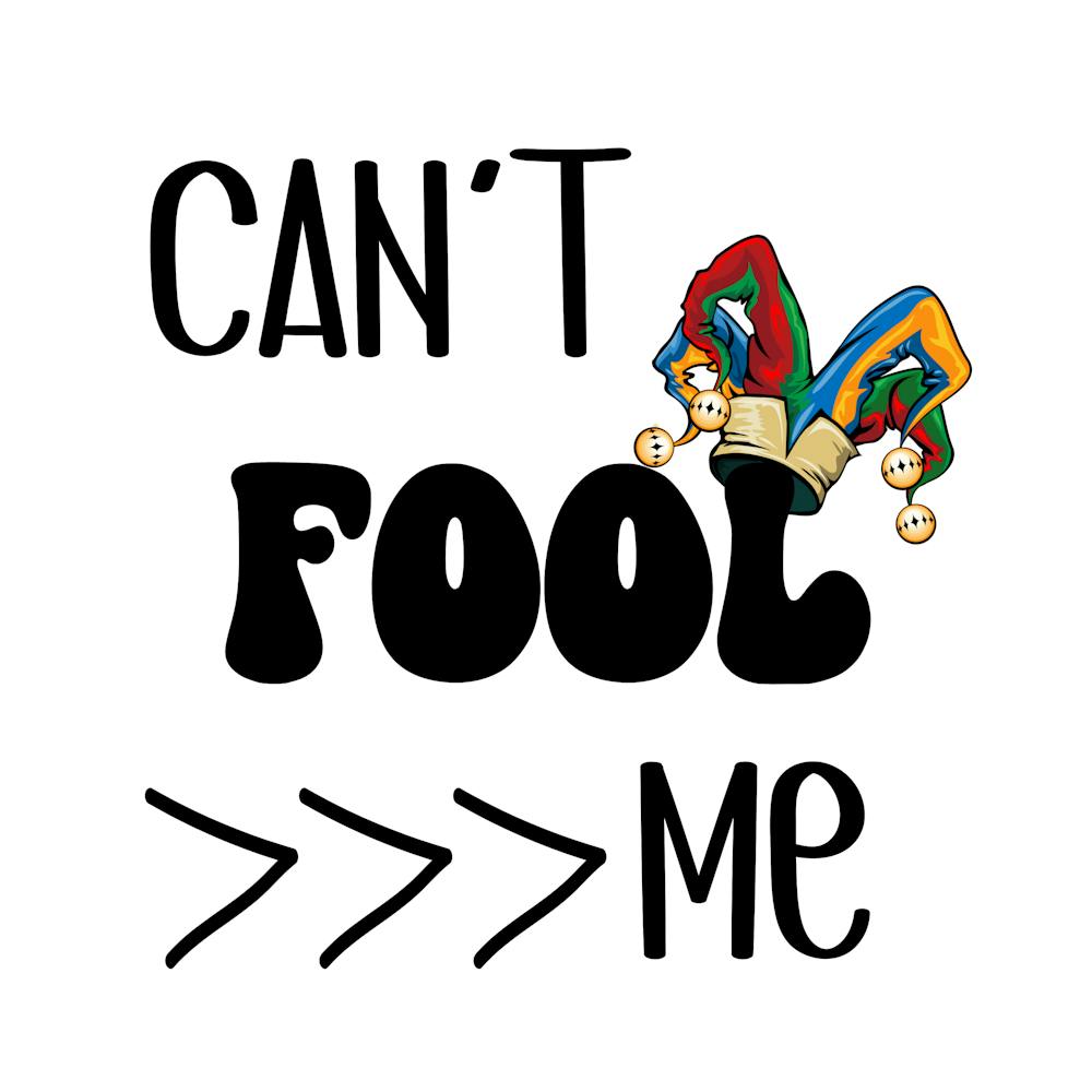 CAN'T FOOL ME