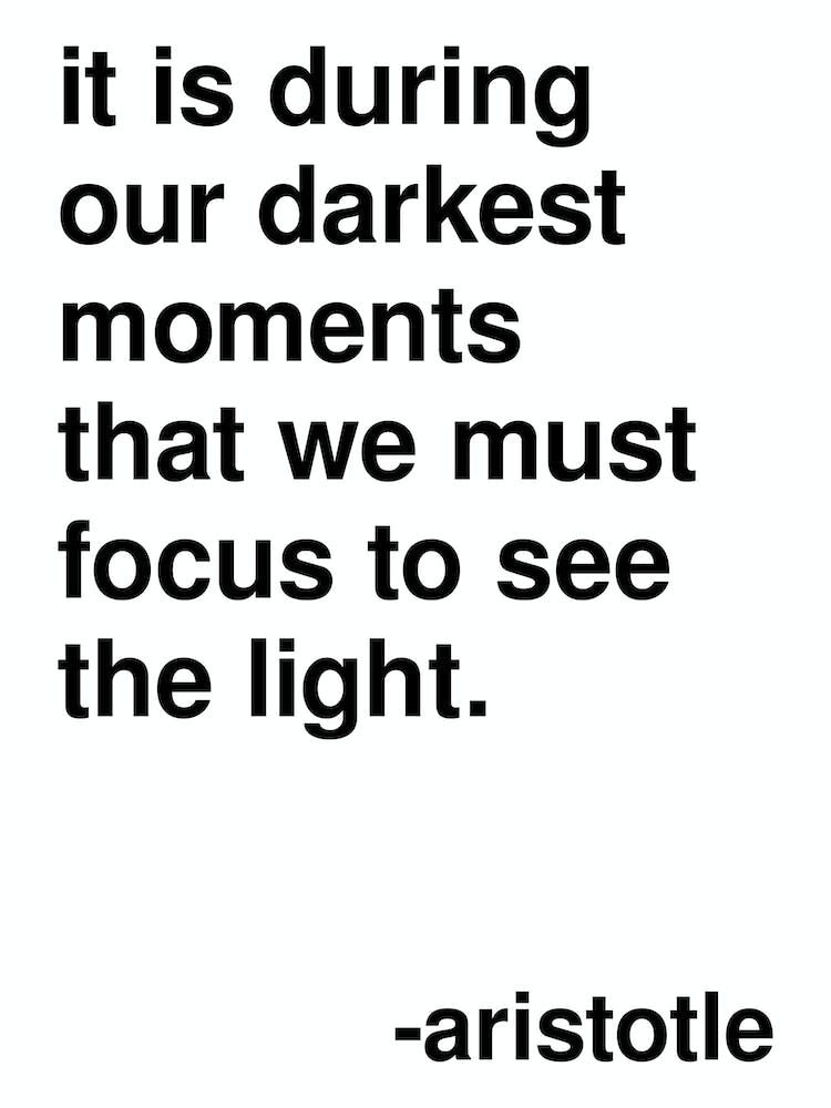Darkest Moments Aristotle Quote Statement In White