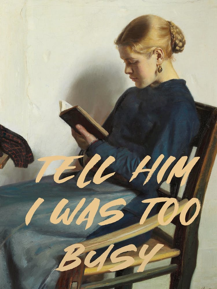 Tell Him I Was To Busy