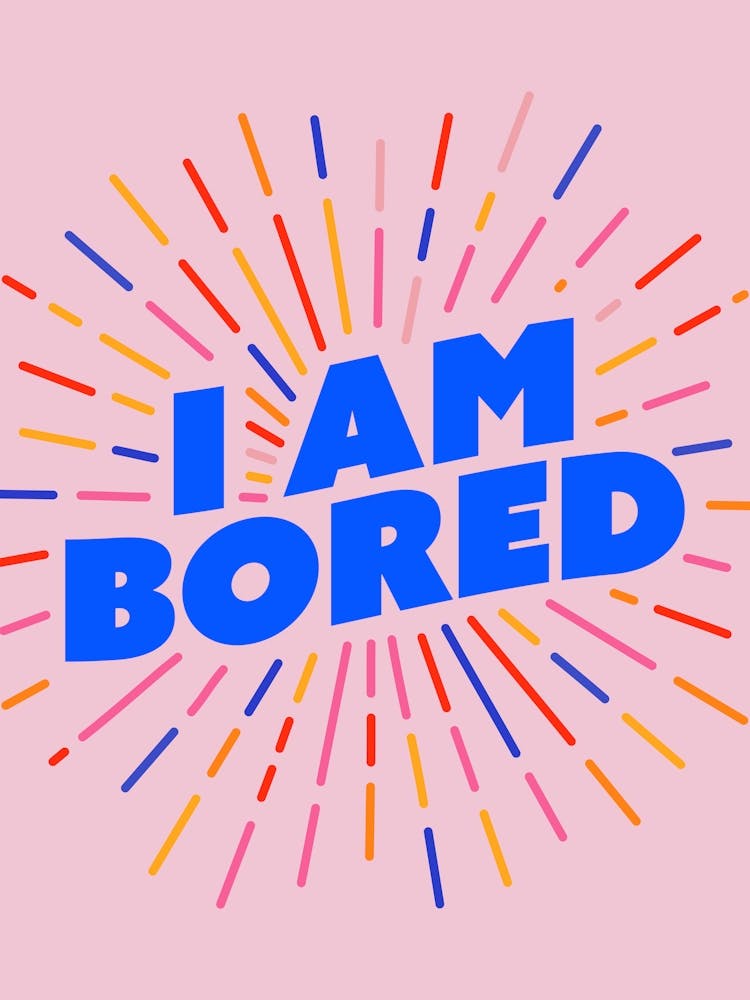I Am Bored Pink