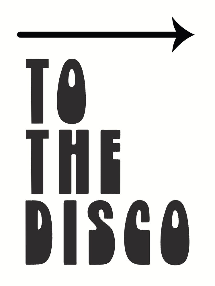 To The Disco Arrow - Funny Wall Art Poster Print