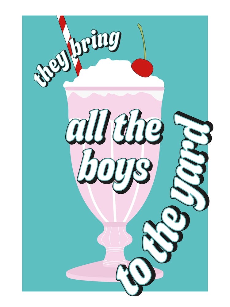 My Milkshake Brings All The Boys To The Yard