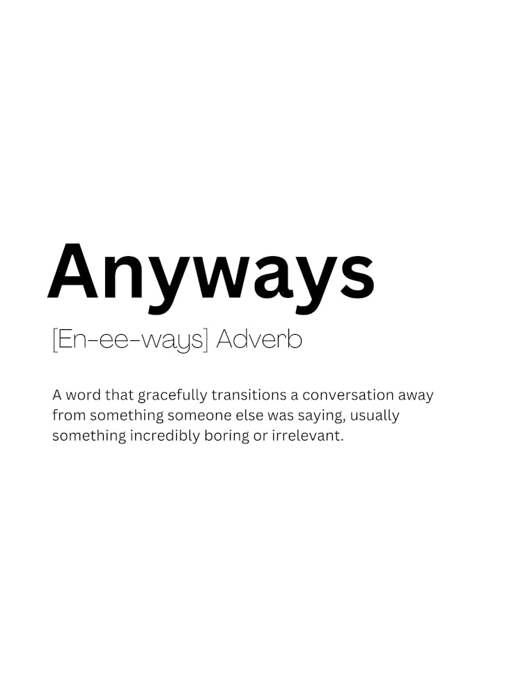 Anyways Definition Meaning