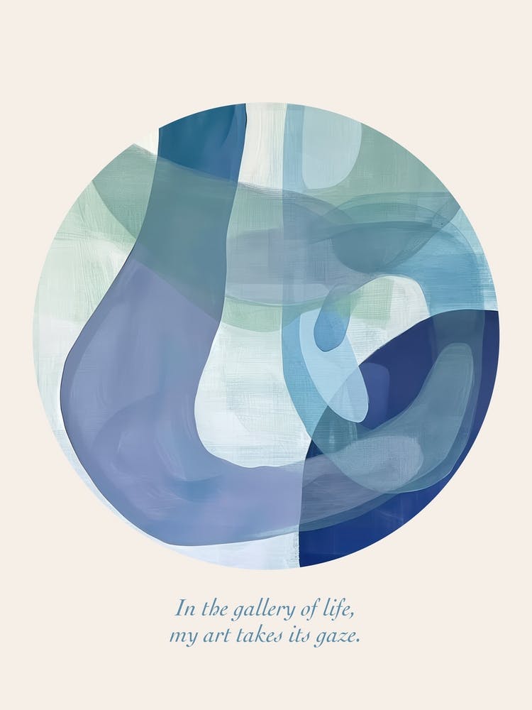 Affirmations In The Gallery Of Life, My Art Takes Its Gaze