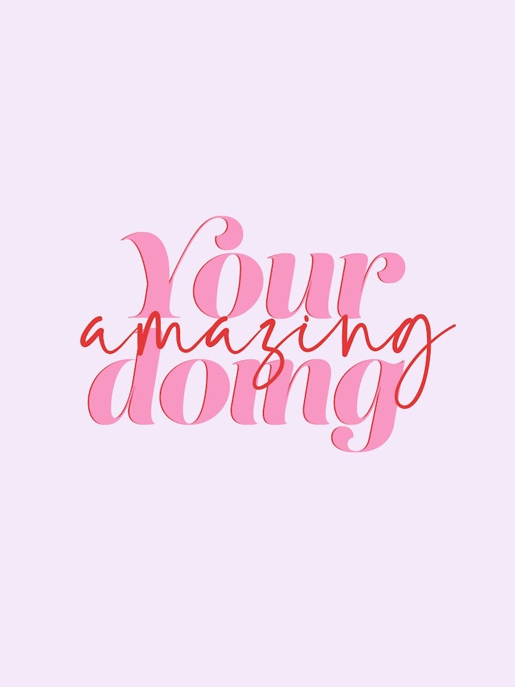 Your Doing Amazing Typography Pink and Red Poster Print Art Lover Inspirational Motivational 