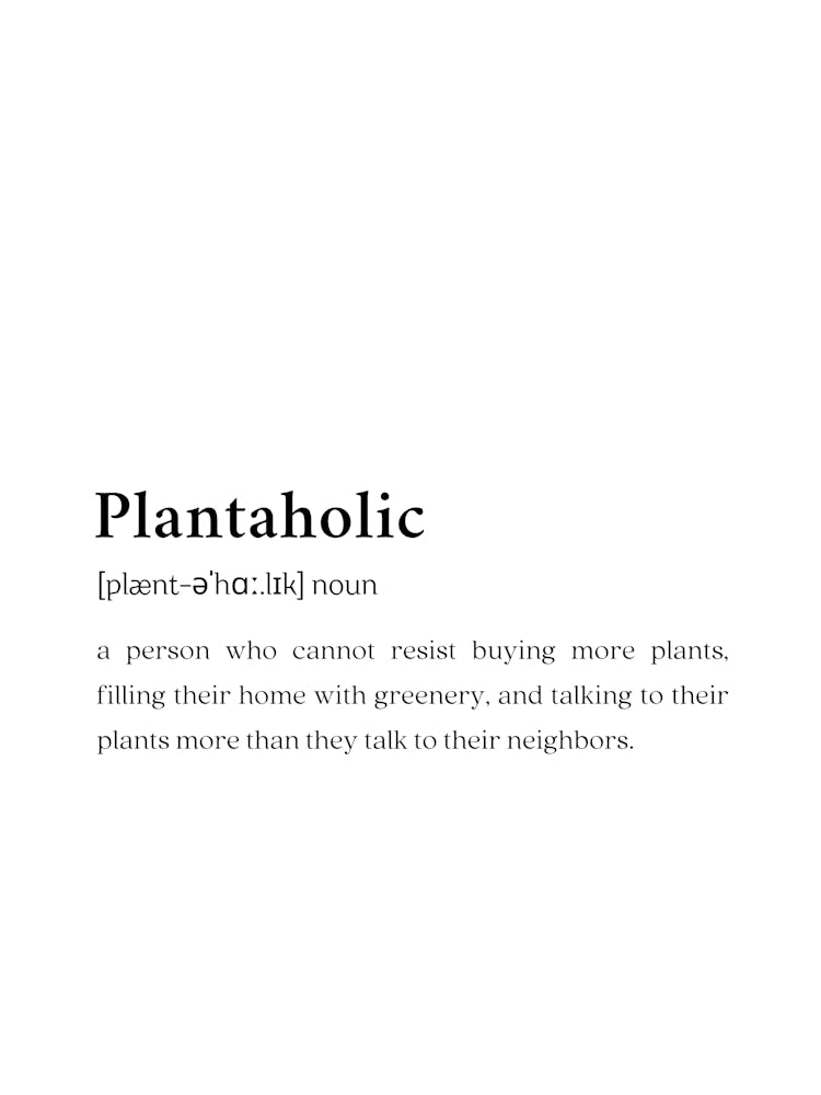 Plantaholic Funny Definition