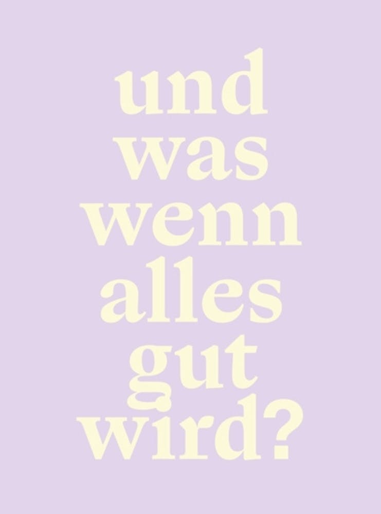 Und Was Wenen All Gut Wird
