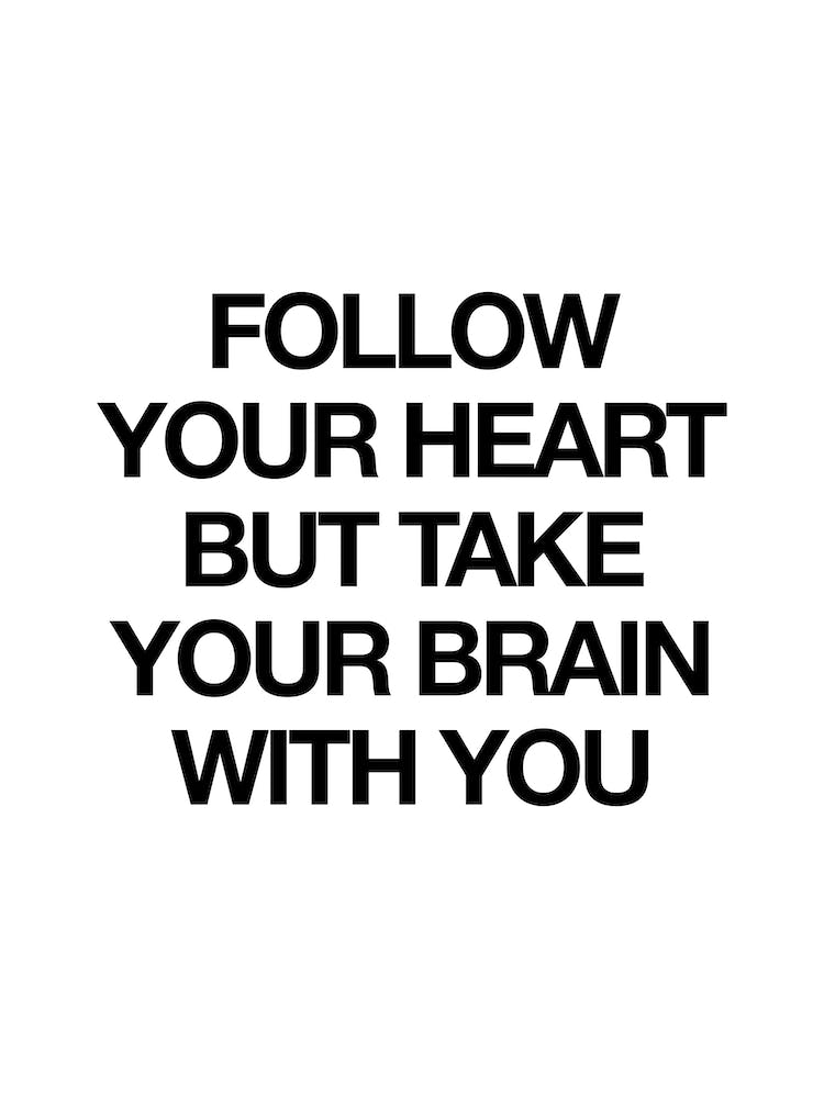 Follow Your Heart Print