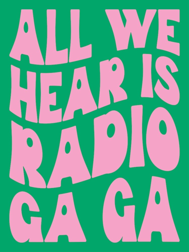 All We Hear Is Radio Ga Ga Green