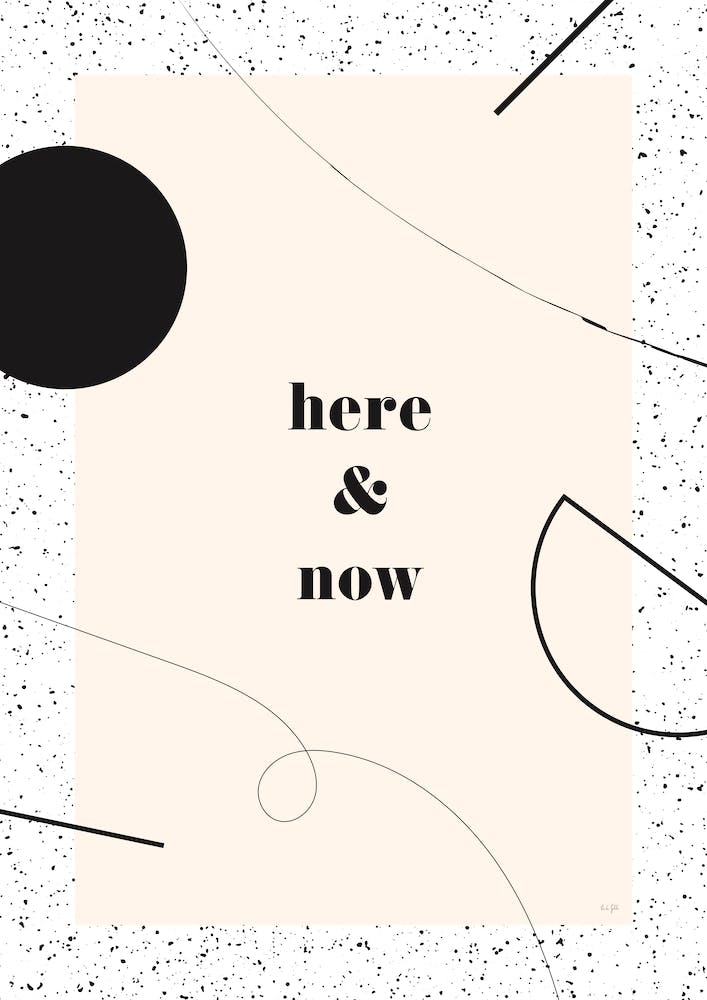 Here and now