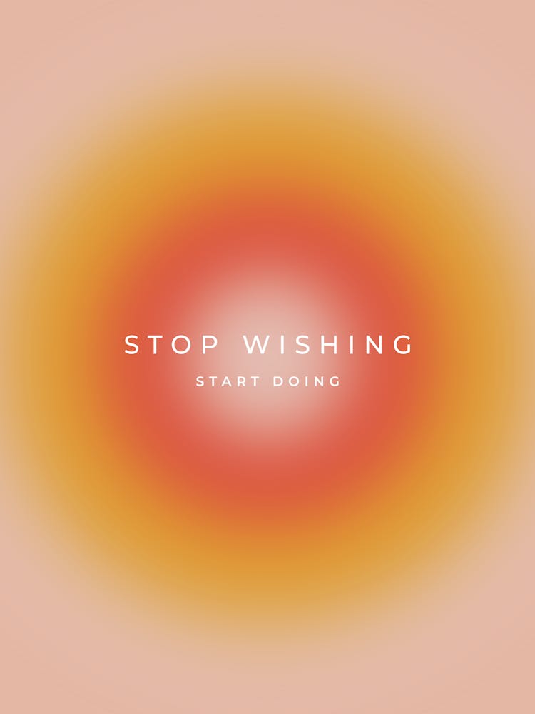 Stop Wishing Start Doing Aura Gradient