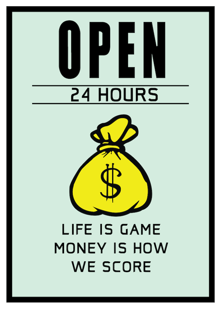 Open 24 hours Life is Game Money is How We Score