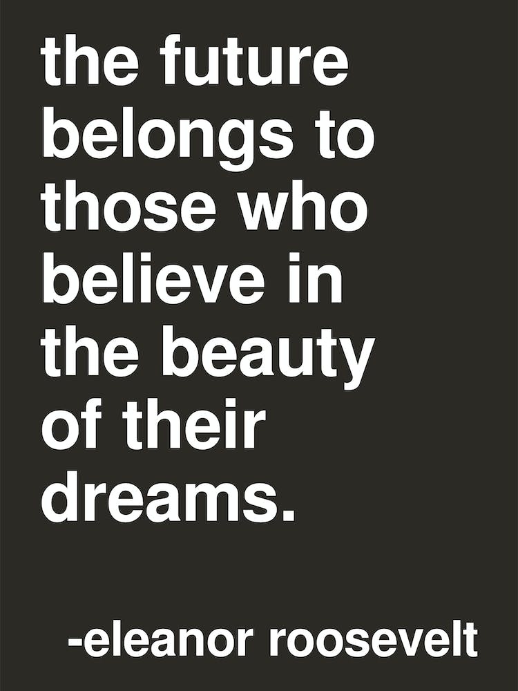 Beauty Of Their Dreams Roosevelt Quote In Black