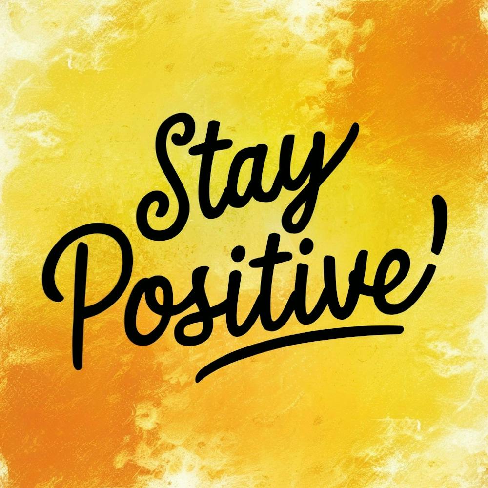Stay Positive