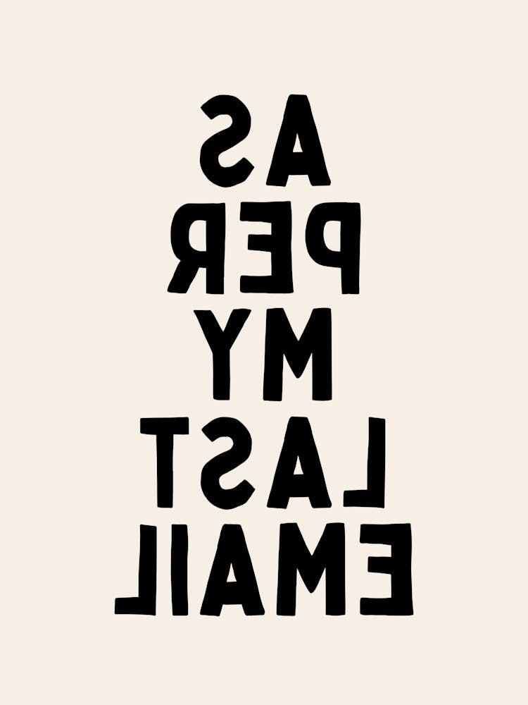 As Per My Last Email | Mirror Image | Black and Cream