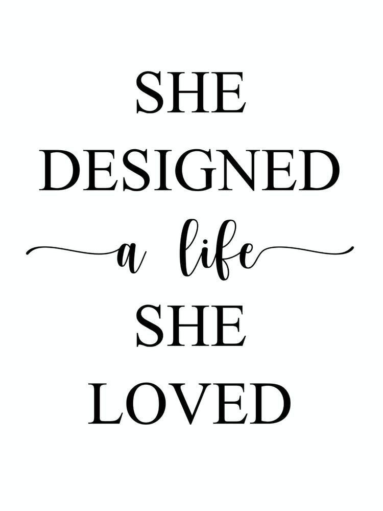 She Designed A Life She Loved