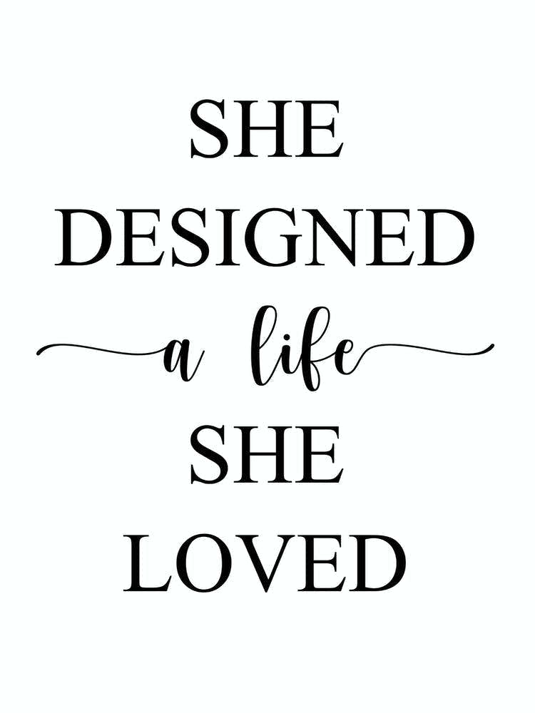 She Designed A Life She Loved