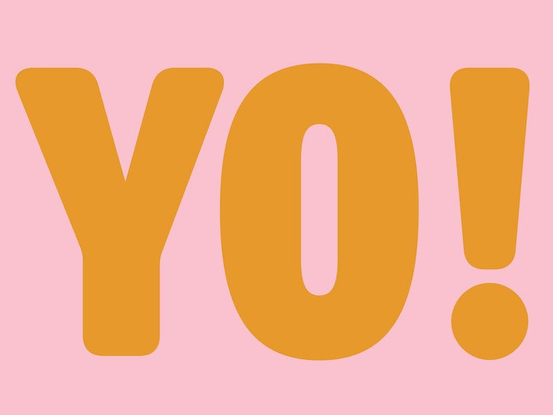 Yo! Yo!
