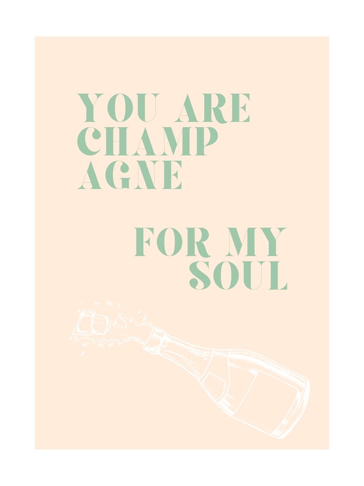 Champagne for my soul