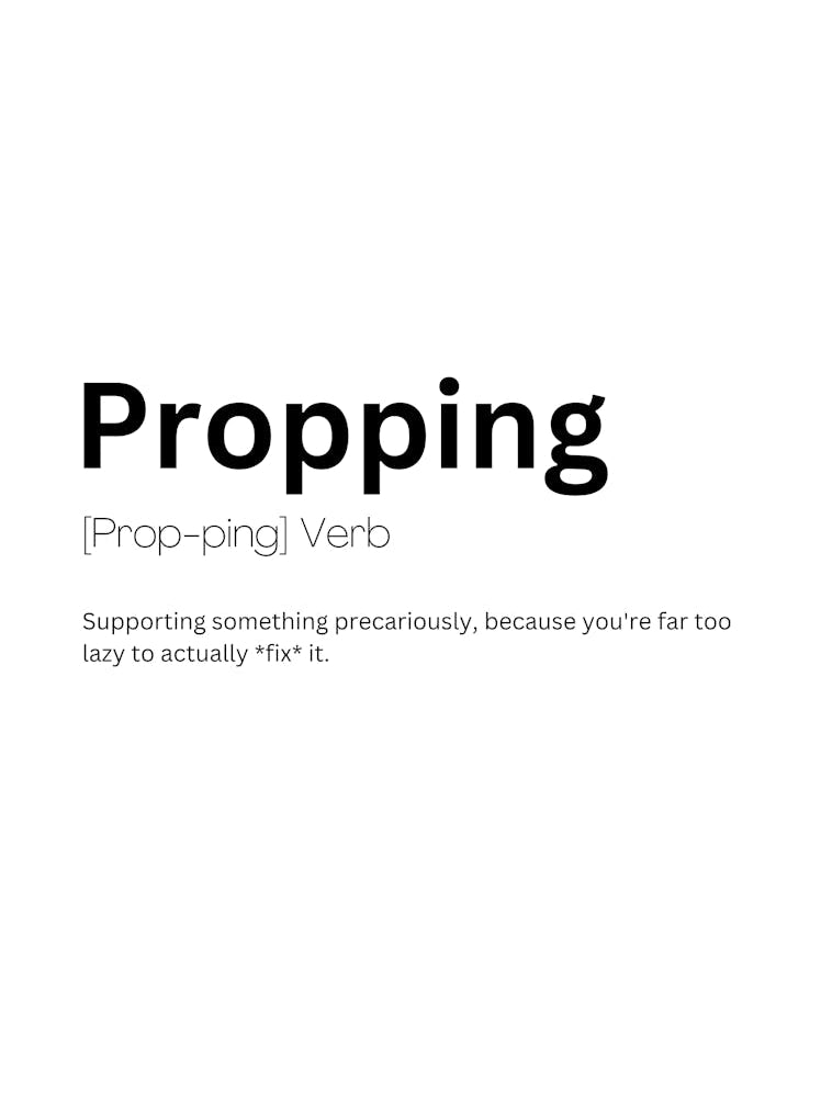Propping Definition Meaning 1